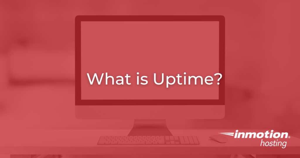 What is Uptime | Inmotion Hosting