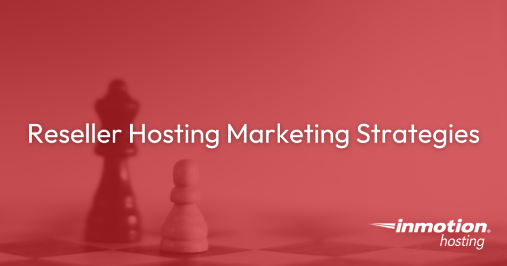 Reseller Hosting Marketing Strategies