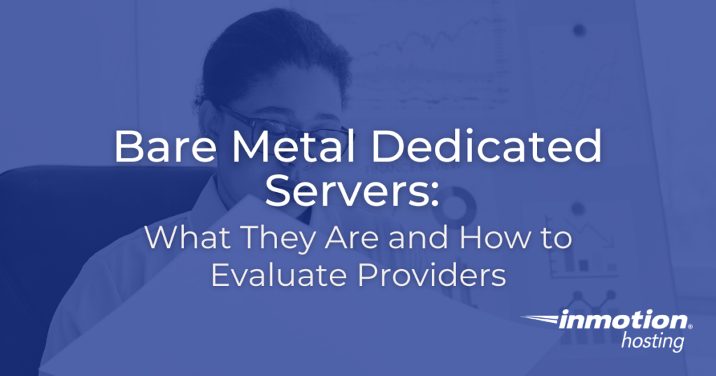 Bare Metal Dedicated Servers: What They Are and How to Evaluate Providers