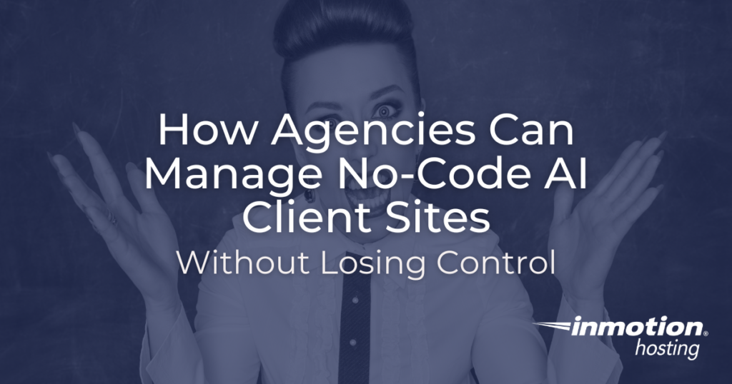 How Agencies Can Manage No-Code AI Client Sites Without Losing Control - Hero Image