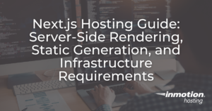 Next.js Hosting Guide| InMotion Hosting